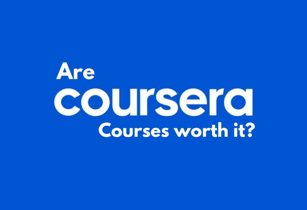 Are Coursera Courses Worth It?