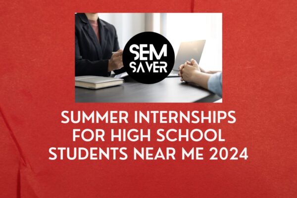 Summer Internships for High School Students Near Me 2024