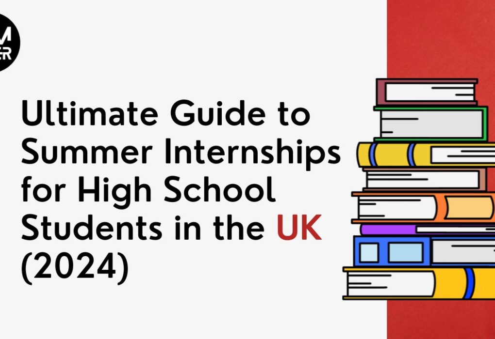 Ultimate Guide to Summer Internships for High School Students in the UK (2024)