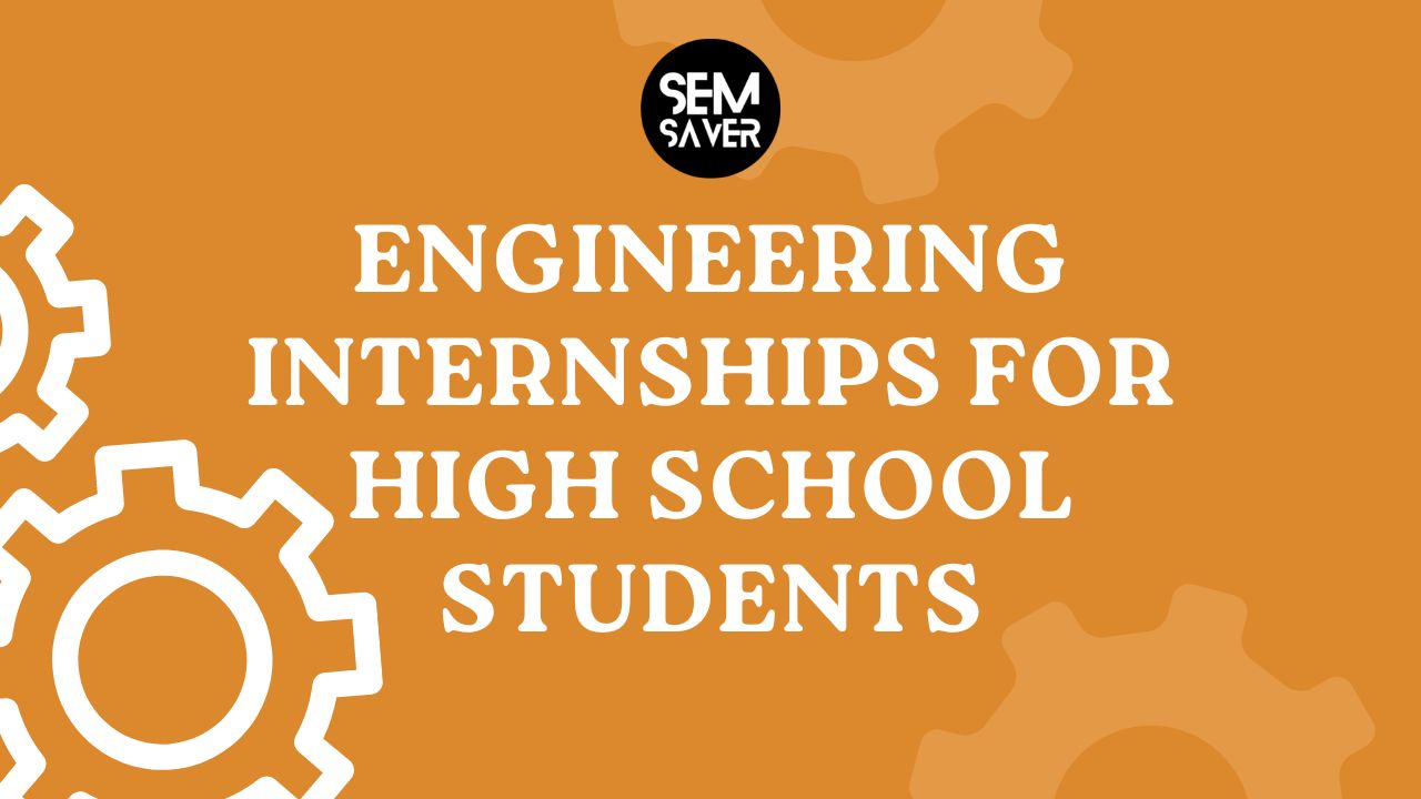 15 Top Engineering Internships for High School Students